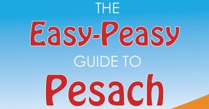 Read more about the article The Easy Peasy Guide to Pesach